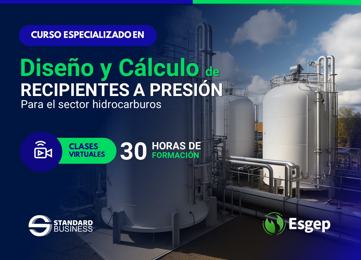 CURSO ESPECIALIZADO EN DISEÑO Y CÁLCULO DE RECIPIENTES A PRESIÓN PARA EL SECTOR HIDROCARBUROS