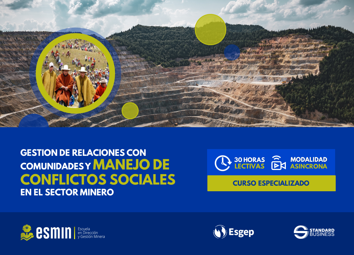 CURSO ESPECIALIZADO EN GESTIóN DE RELACIONES CON COMUNIDADES Y MANEJO DE CONFLICTOS SOCIALES EN EL SECTOR MINERO