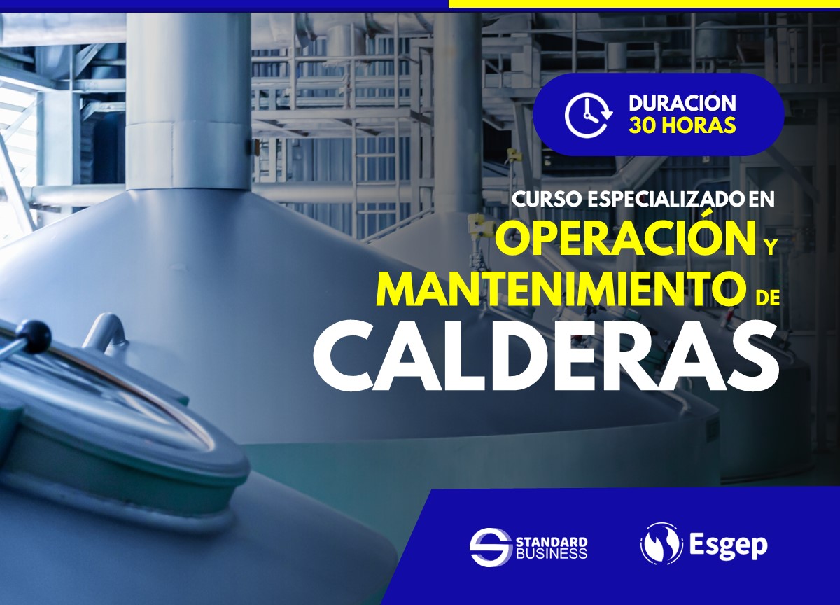 CURSO ESPECIALIZADO EN OPERACIÓN Y MANTENIMIENTO DE CALDERAS