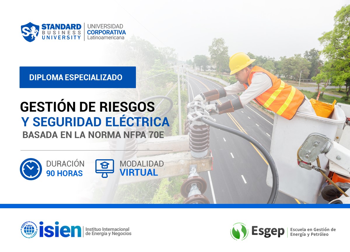 DIPLOMA ESPECIALIZADO EN GESTIÓN DE RIESGOS Y SEGURIDAD ELECTRICA BASADA EN LA NORMA NFPA 70E