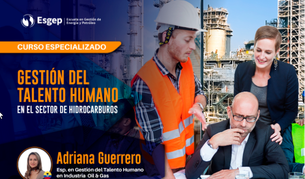 CURSO ESPECIALIZADO EN GESTIóN DE TALENTO HUMANO EN EL SECTOR HIDROCARBUROS