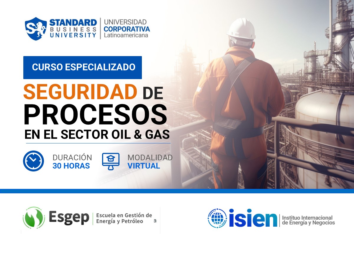 CURSO ESPECIALIZADO EN SEGURIDAD DE PROCESOS EN EL SECTOR OIL Y GAS