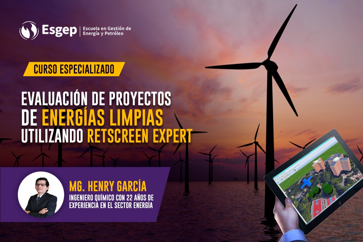 CURSO ESPECIALIZADO EN EVALUACIóN DE PROYECTOS DE ENERGíAS LIMPIAS UTILIZANDO RETSCREEN EXPERT
