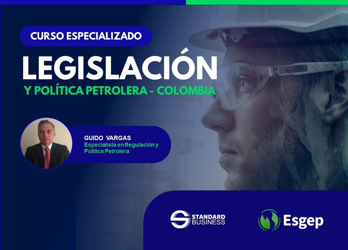 CURSO ESPECIALIZADO EN LEGISLACIÓN Y POLÍTICA PETROLERA - COLOMBIA