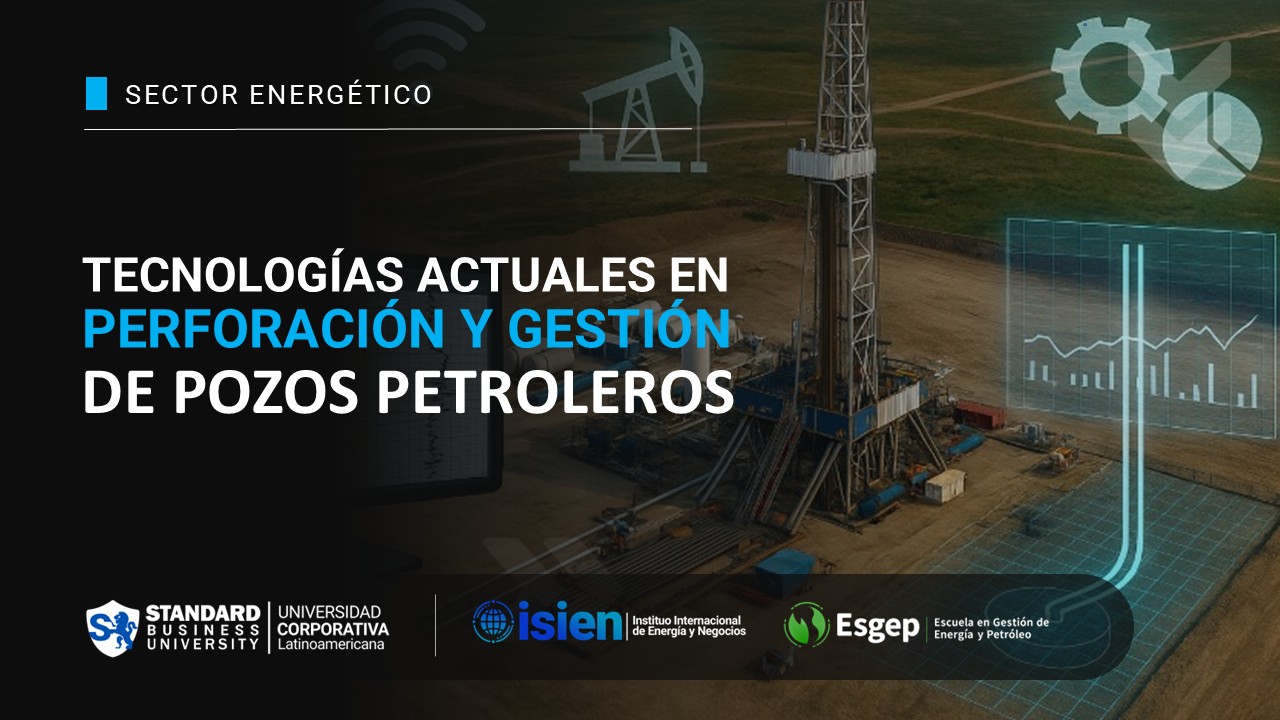Tecnologías actuales en perforación y gestión de pozos petroleros para una industria en evolución