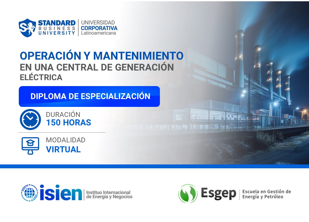 DIPLOMA ESPECIALIZADO EN OPERACIÓN  Y MANTENIMIENTO EN UNA CENTRAL DE GENERACIÓN ELÉCTRICA