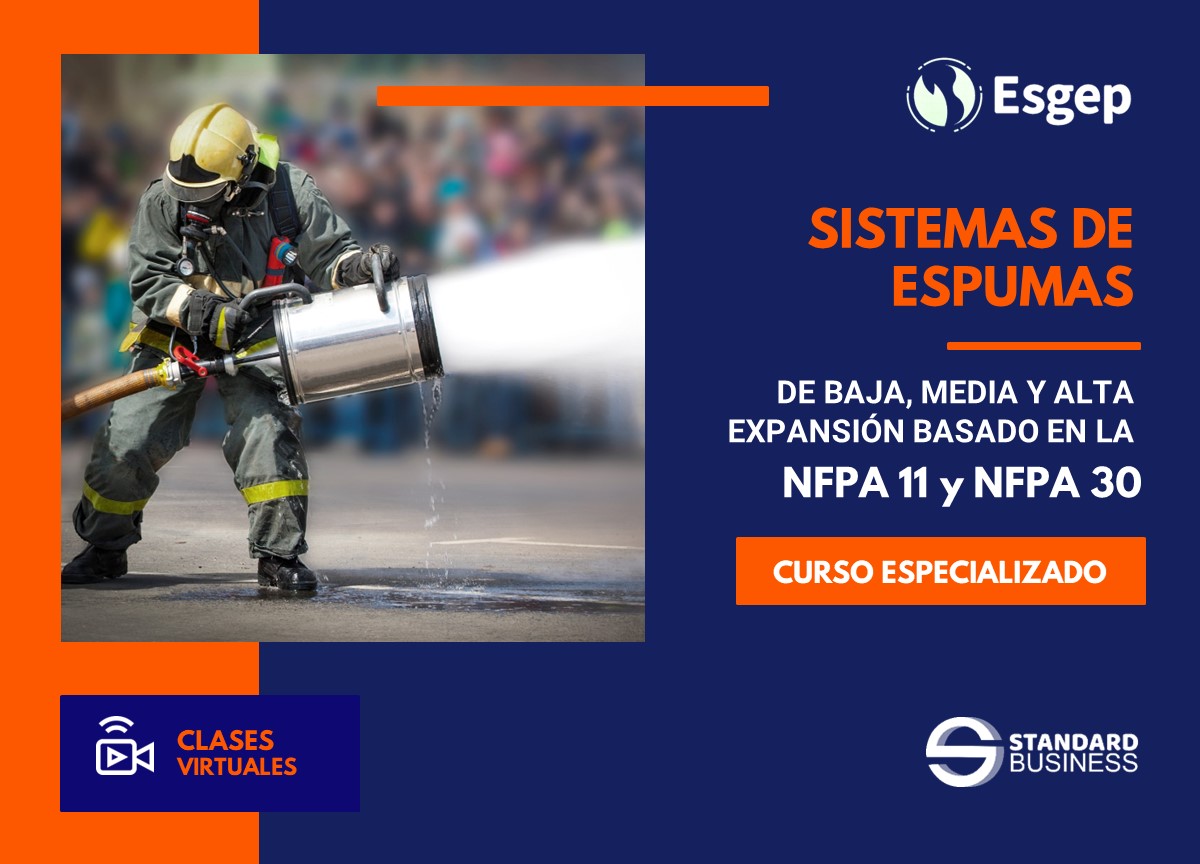 CURSO ESPECIALIZADO EN SISTEMAS DE ESPUMAS DE BAJA, MEDIA Y ALTA EXPANSIÓN BASADOS EN LA NFPA 11 Y NFPA 30