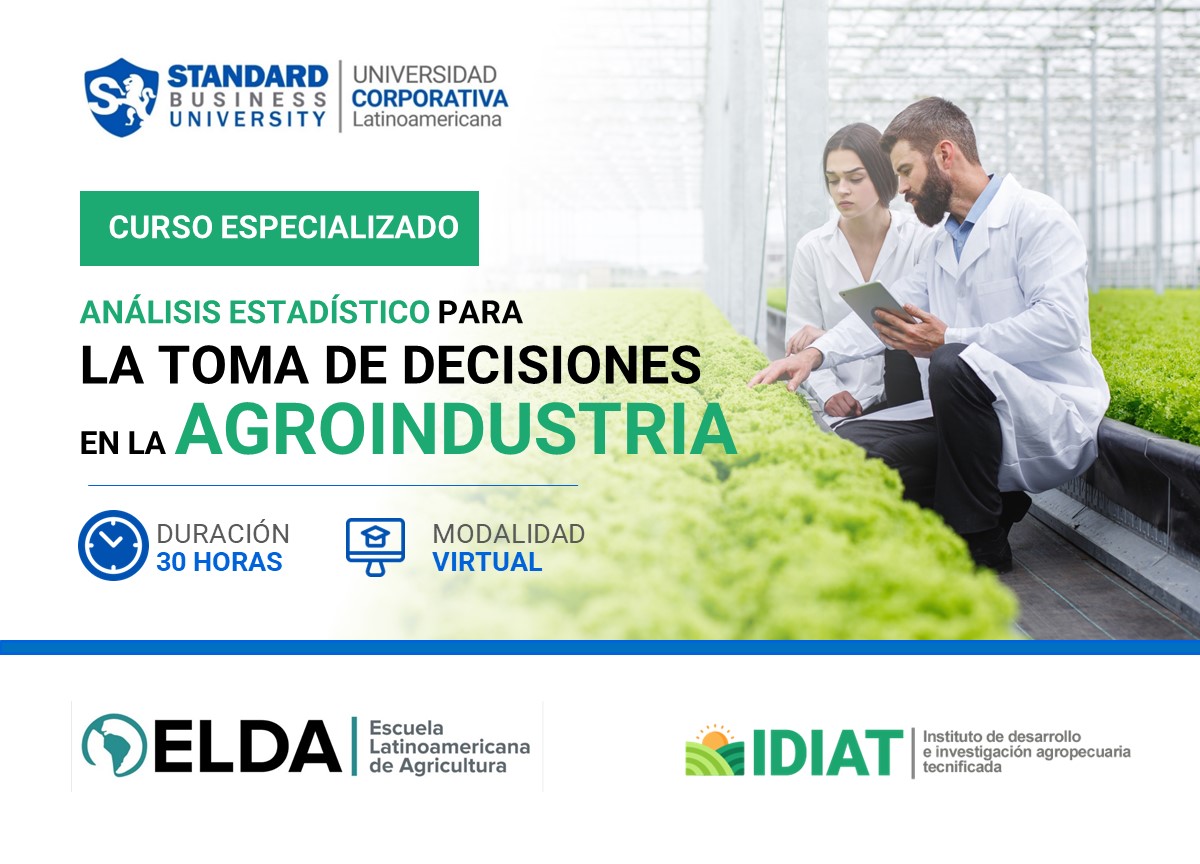 CURSO ESPECIALIZADO EN ANÁLISIS ESTADÍSTICO PARA LA TOMA DE DECISIONES EN LA AGROINDUSTRIA