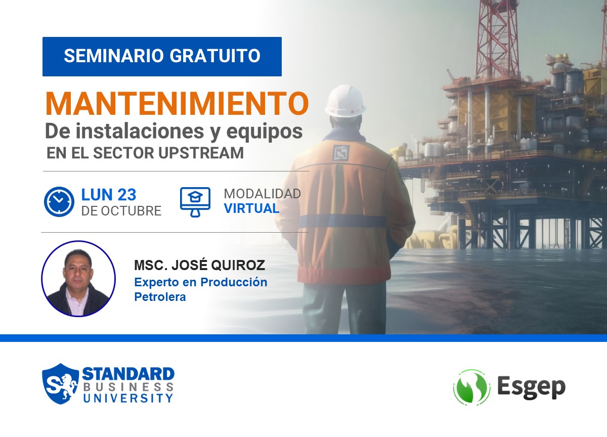 SEMINARIO ESPECIALIZADO EN MANTENIMIENTO DE INSTALACIONES Y EQUIPOS EN EL SECTOR UPSTREAM