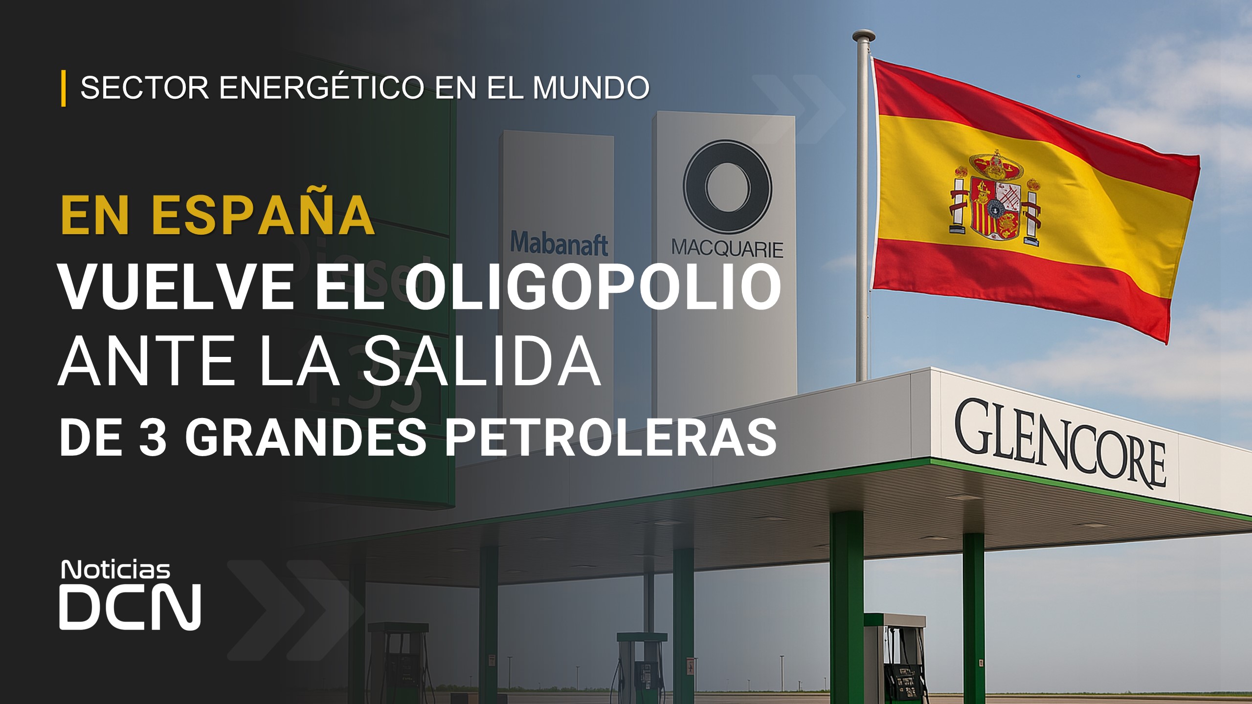 Tres Grandes Petroleras dejan España y  Vuelve el Oligopolio