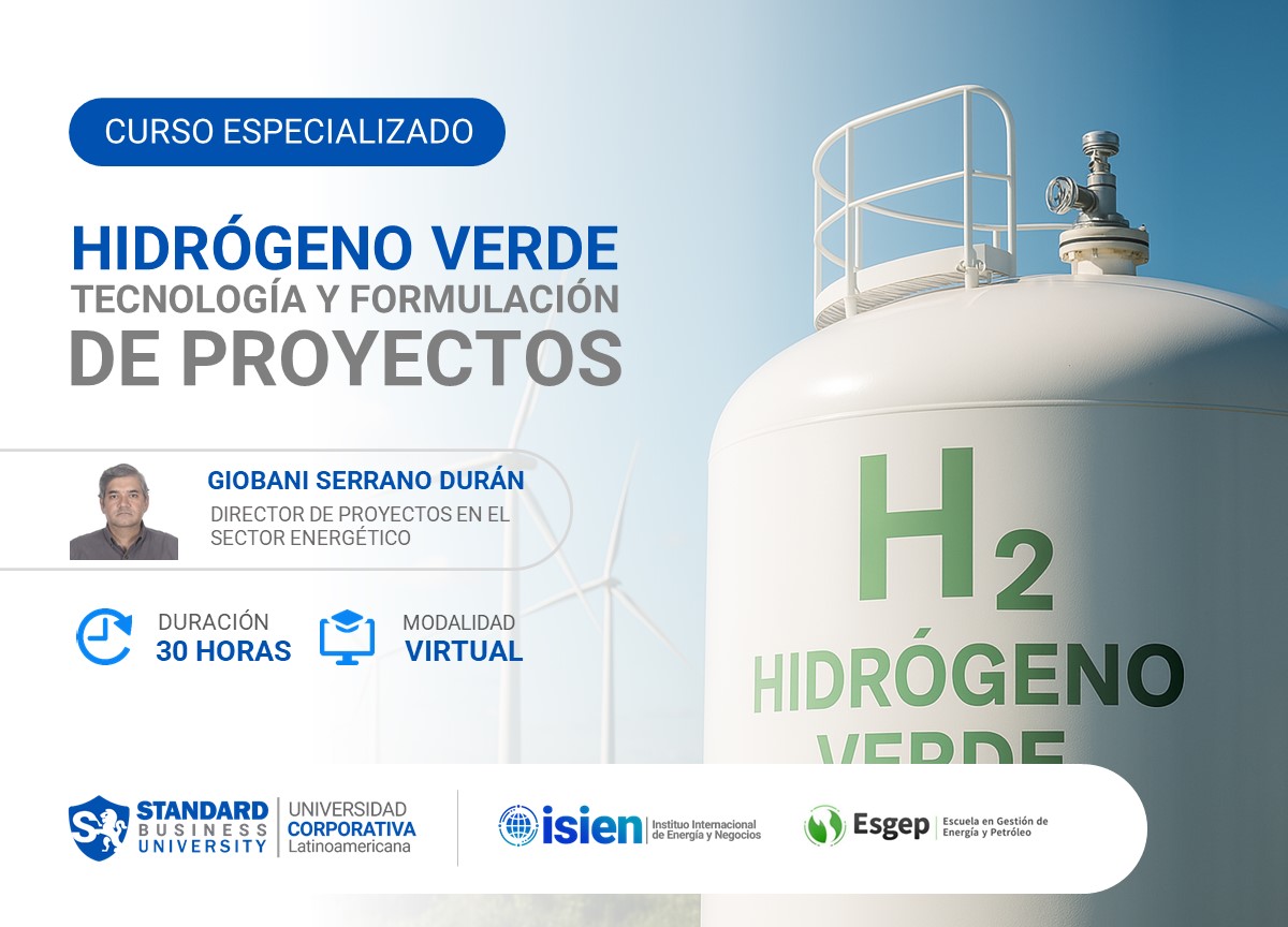CURSO ESPECIALIZADO EN HIDRÓGENO VERDE, TECNOLOGÍA Y FORMULACIÓN DE PROYECTOS