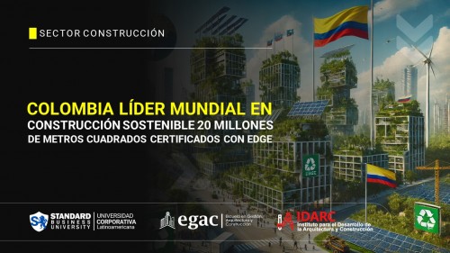 Colombia, líder mundial en construcción sostenible: 20 millones de metros cuadrados certificados con Edge