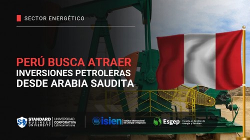 Perú busca atraer inversiones petroleras desde Arabia Saudita