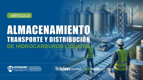 Almacenamiento, Transporte y Distribución de Hidrocarburos Líquidos: Desafíos y Buenas Prácticas