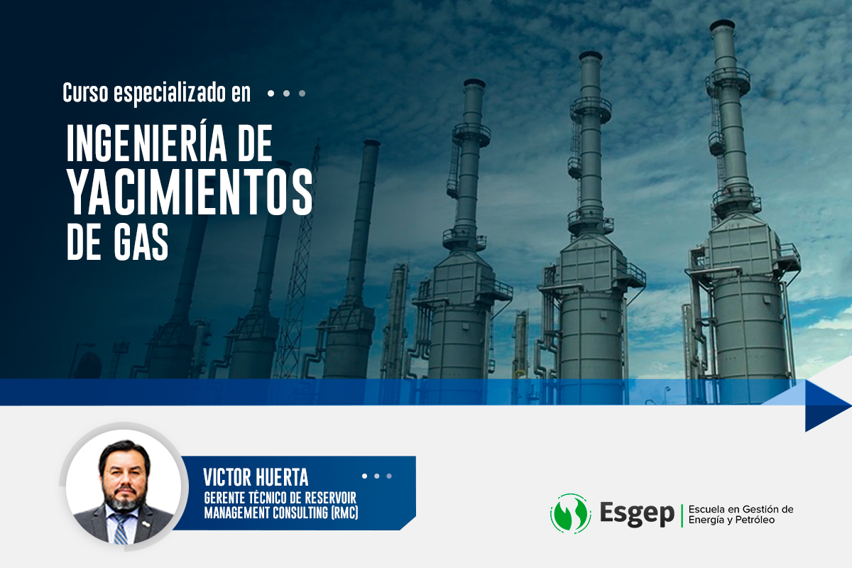 CURSO ESPECIALIZADO EN INGENIERÍA DE YACIMIENTOS DE GAS