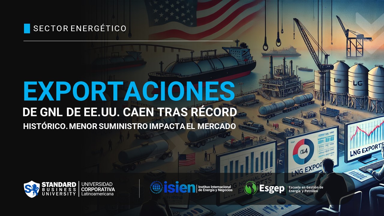 Exportaciones de GNL de EE.UU. Caen Tras Récord Histórico: Menor Suministro Impacta El Mercado