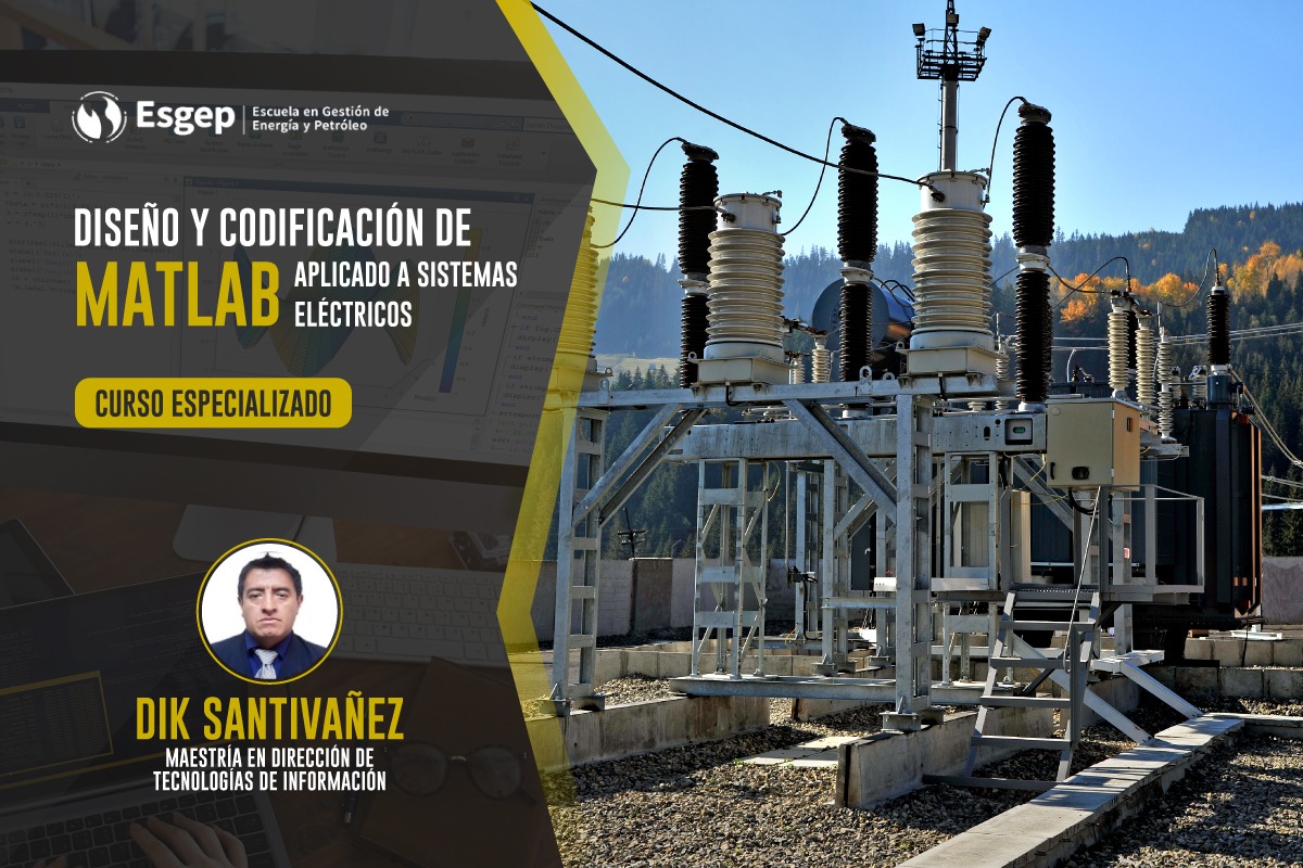 CURSO ESPECIALIZADO EN DISEñO Y CODIFICACIóN DE MATLAB APLICADO A SISTEMAS ELéCTRICOS