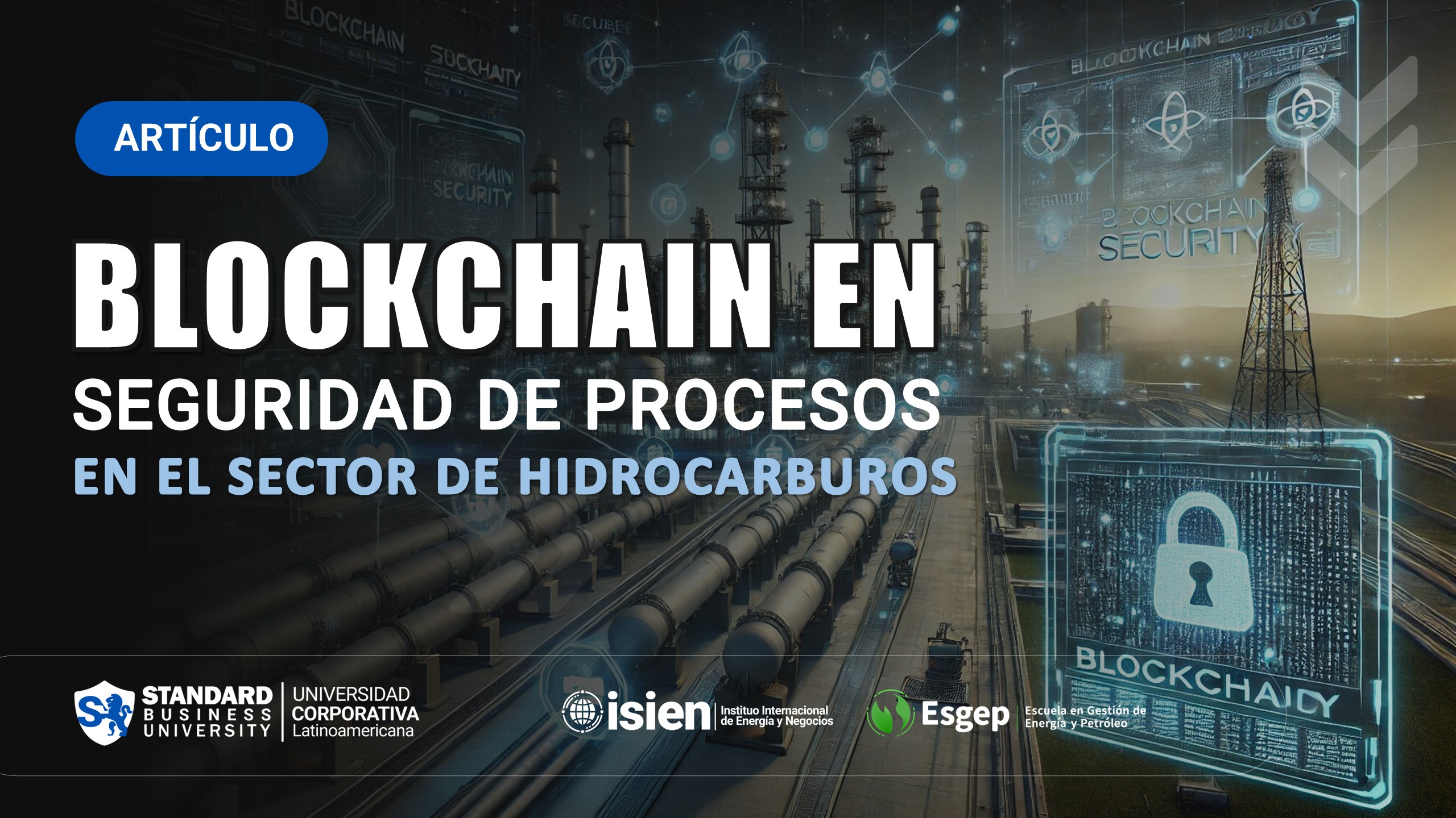 BLOCKCHAIN EN LA GESTIÓN DE RIESGO Y REQUISITOS DE SEGURIDAD DE PROCESOS PARA EMPRESAS DEL UPSTREAM DEL OIL Y GAS Y SERVICIOS PETROLEROS