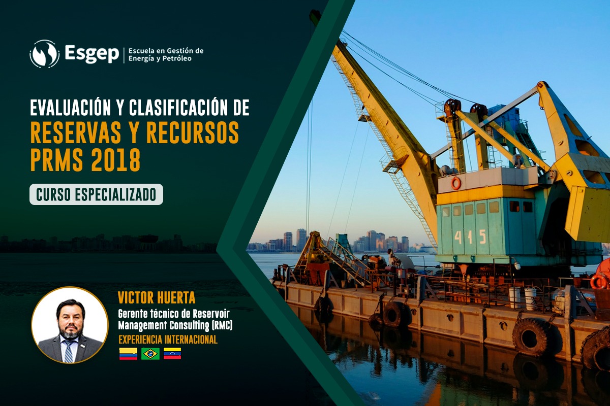 CURSO ESPECIALIZADO EN EVALUACIóN Y CLASIFICACIóN DE RESERVAS - PRMS 2018