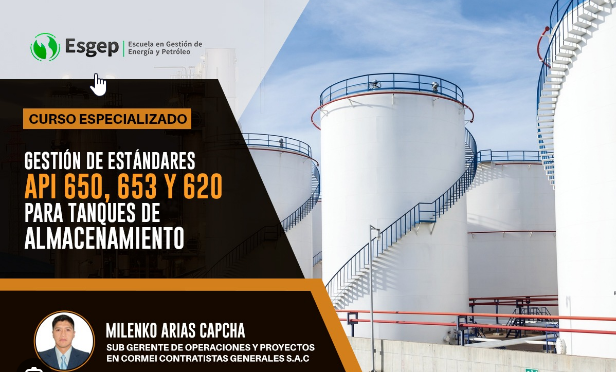 CURSO ESPECIALIZADO EN GESTIóN DE ESTáNDARES API 650, 653 Y 620 PARA TANQUES DE ALMACENAMIENTO