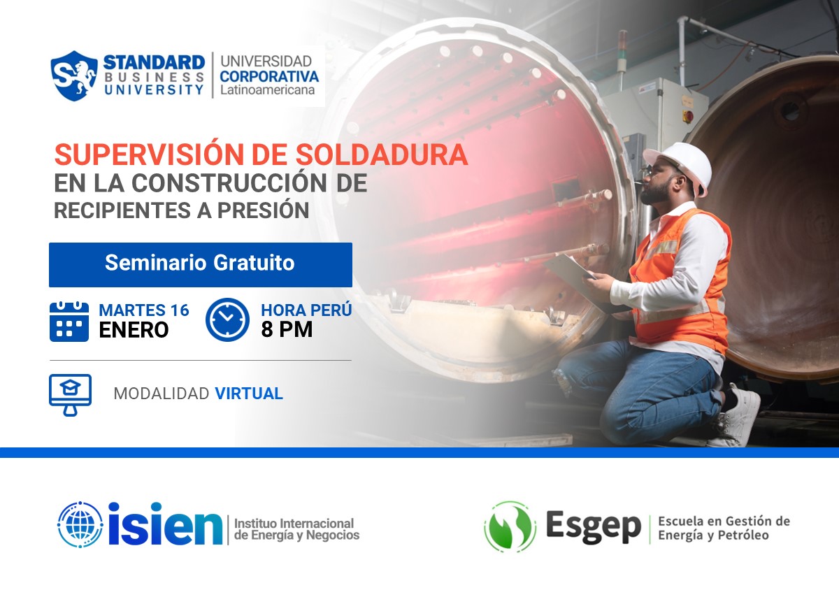 SEMINARIO ESPECIALIZADO EN SUPERVISIÓN DE SOLDADURA EN LA CONSTRUCCIÓN DE RECIPIENTES A PRESIÓN