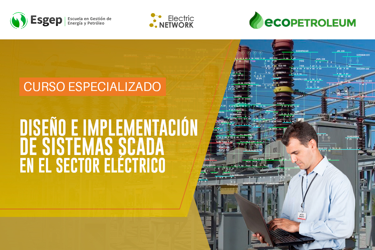CURSO ESPECIALIZADO EN DISEñO E IMPLEMENTACIóN DE SISTEMAS SCADA EN EL SECTOR ELéCTRICO