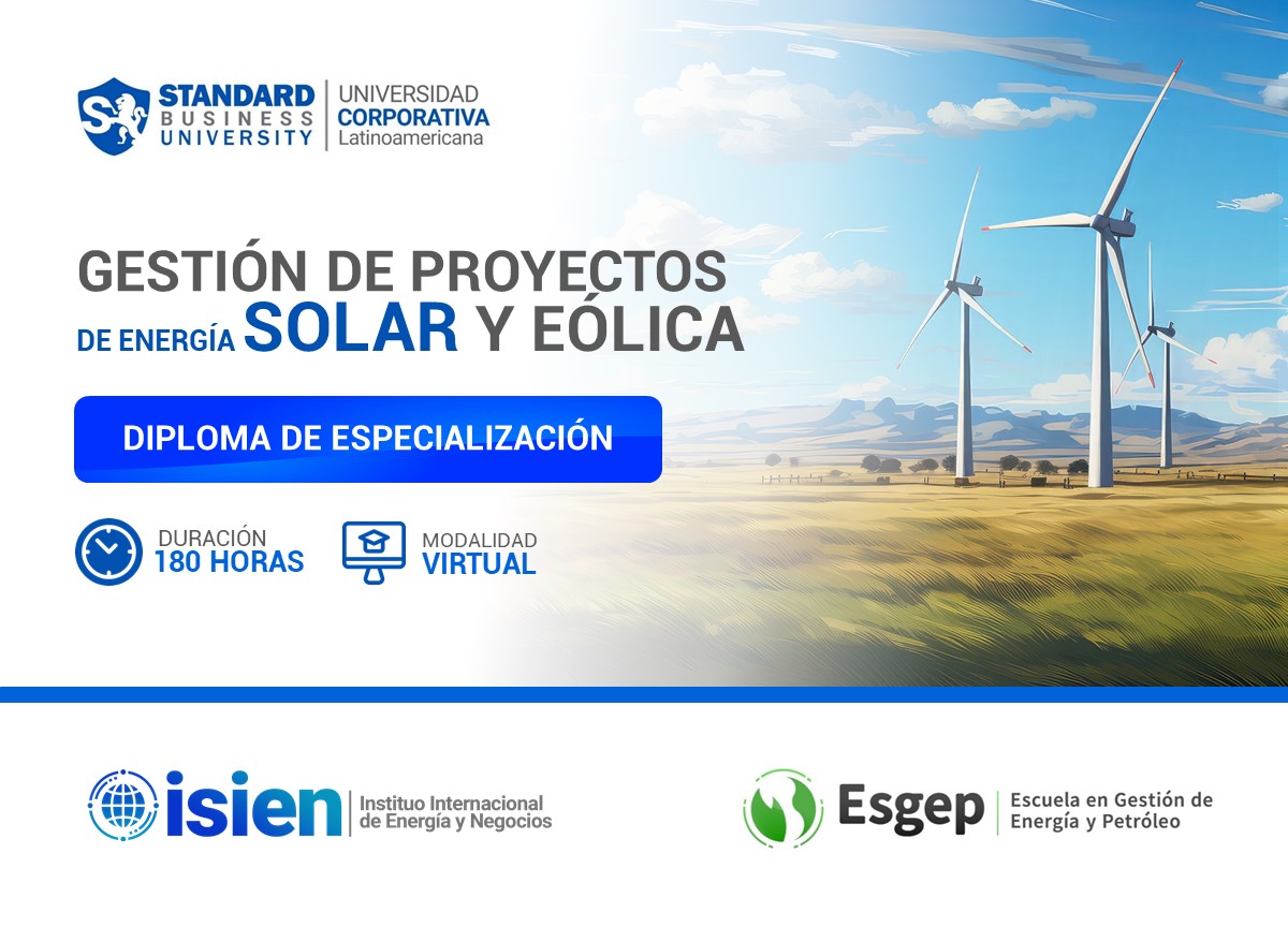 DIPLOMA ESPECIALIZADO EN GESTIÓN DE PROYECTOS DE ENERGÍA SOLAR Y EÓLICA