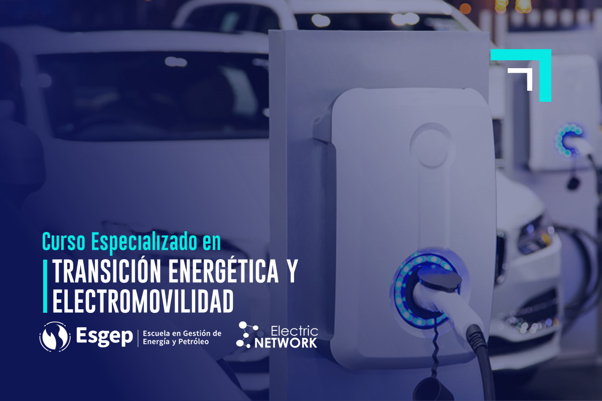 CURSO ESPECIALIZADO EN TRANSICIóN ENERGéTICA Y ELECTROMOVILIDAD