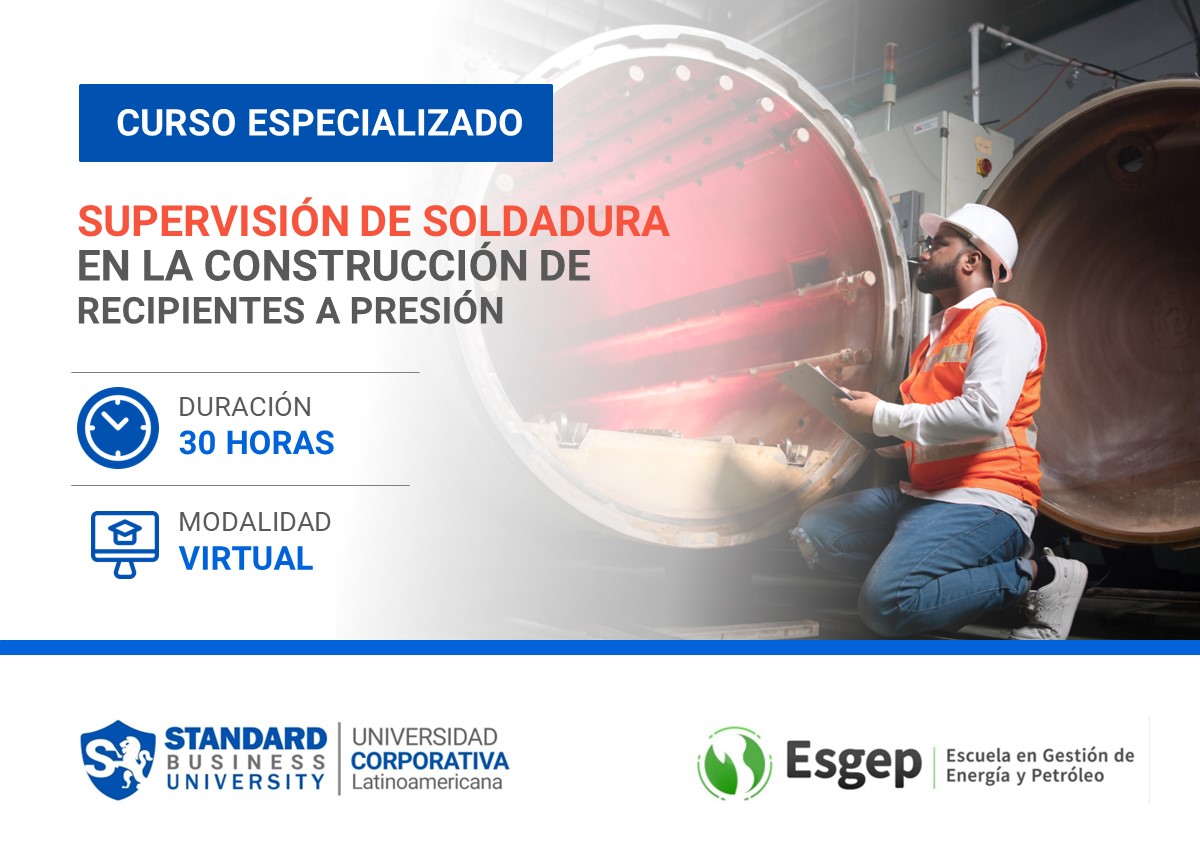 CURSO ESPECIALIZADO EN SUPERVISIÓN DE SOLDADURA EN LA CONSTRUCCIÓN DE RECIPIENTES A PRESIÓN