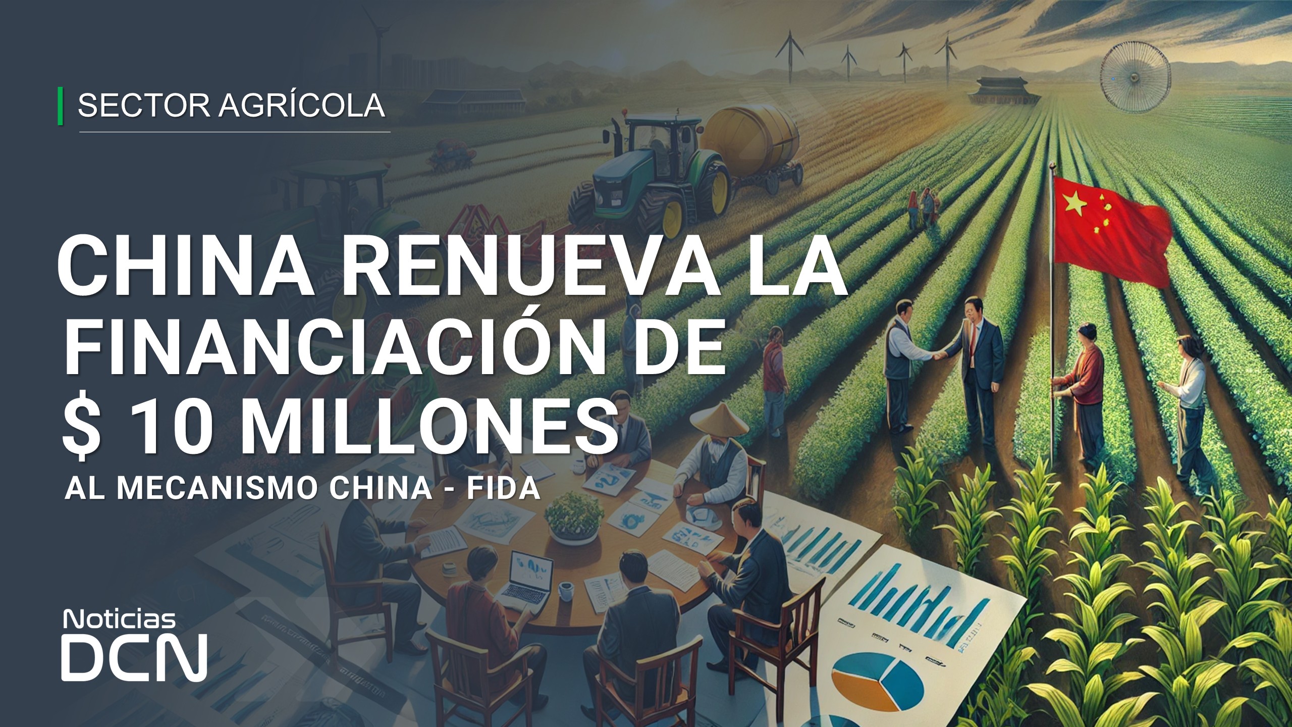 China Renueva la Financiación de 10 Millones de Dólares al Mecanismo China-FIDA Para Proyectos Agrícolas del Sur Global