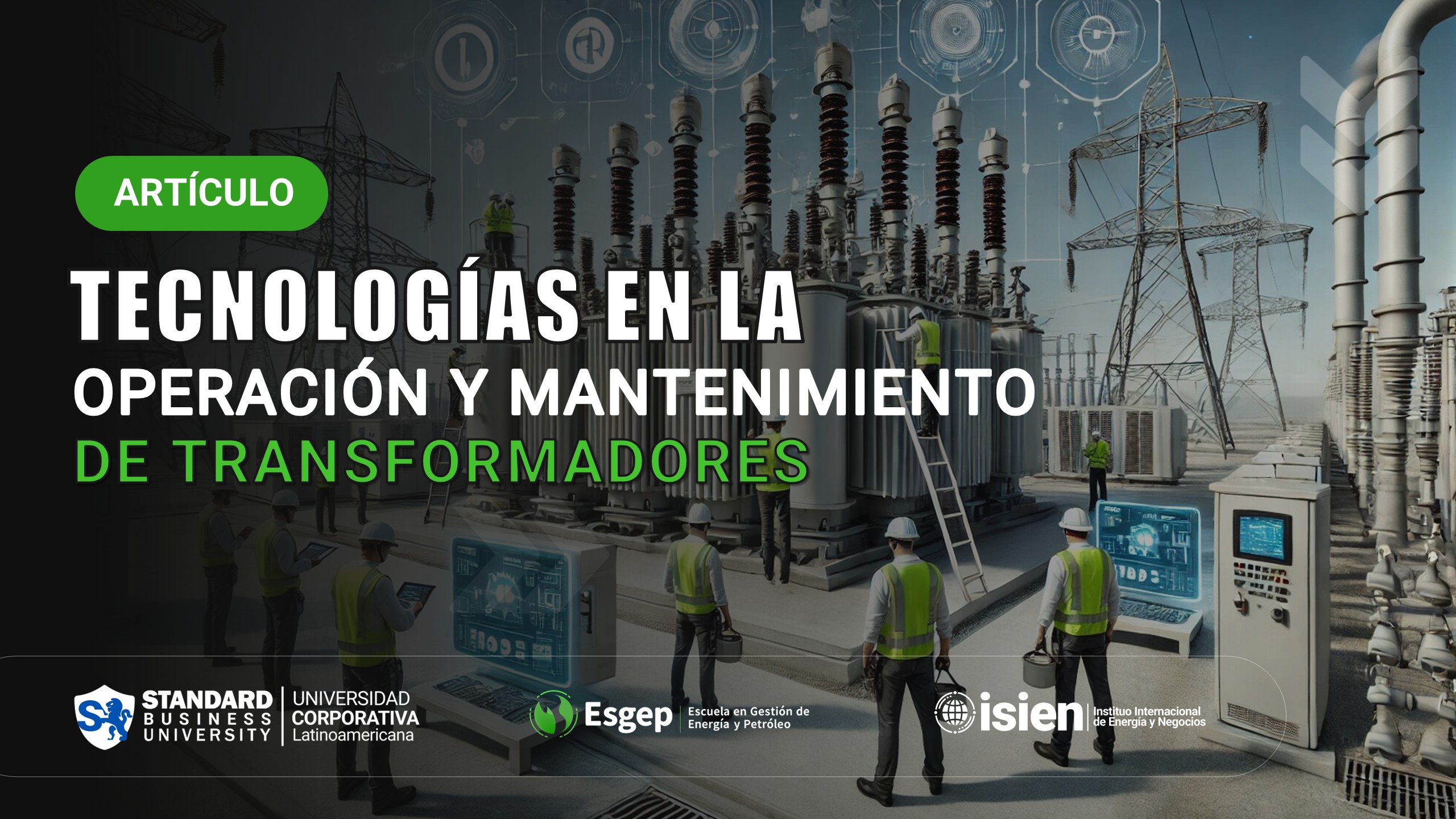 ARTÍCULO - TECNOLOGÍAS EN LA OPERACIÓN Y MANTENIMIENTO DE TRANSFORMADORES 