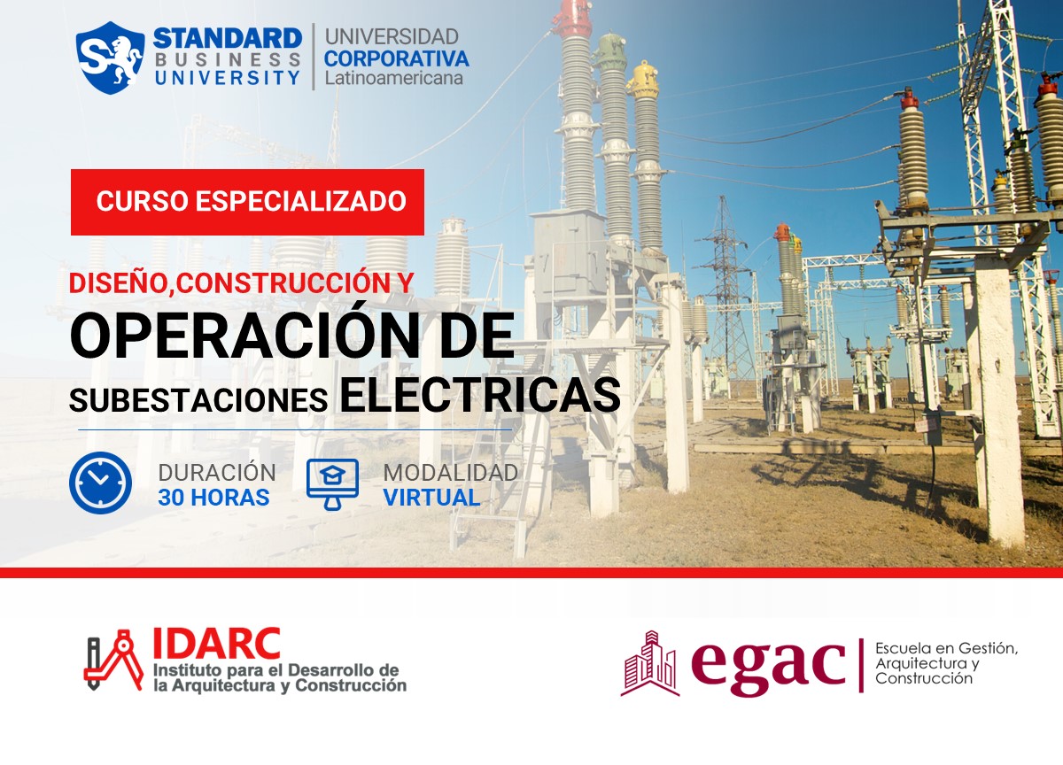 CURSO ESPECIALIZADO EN DISEÑO, CONSTRUCCIÓN Y OPERACIÓN DE SUBESTACIONES ELECTRICAS