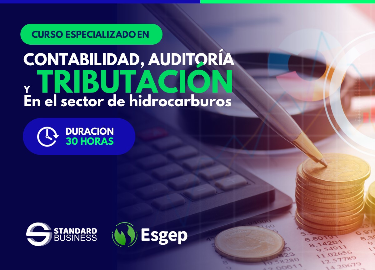 CURSO ESPECIALIZADO EN CONTABILIDAD, AUDITORIA Y TRIBUTACIÓN EN EL SECTOR DE HIDROCARBUROS