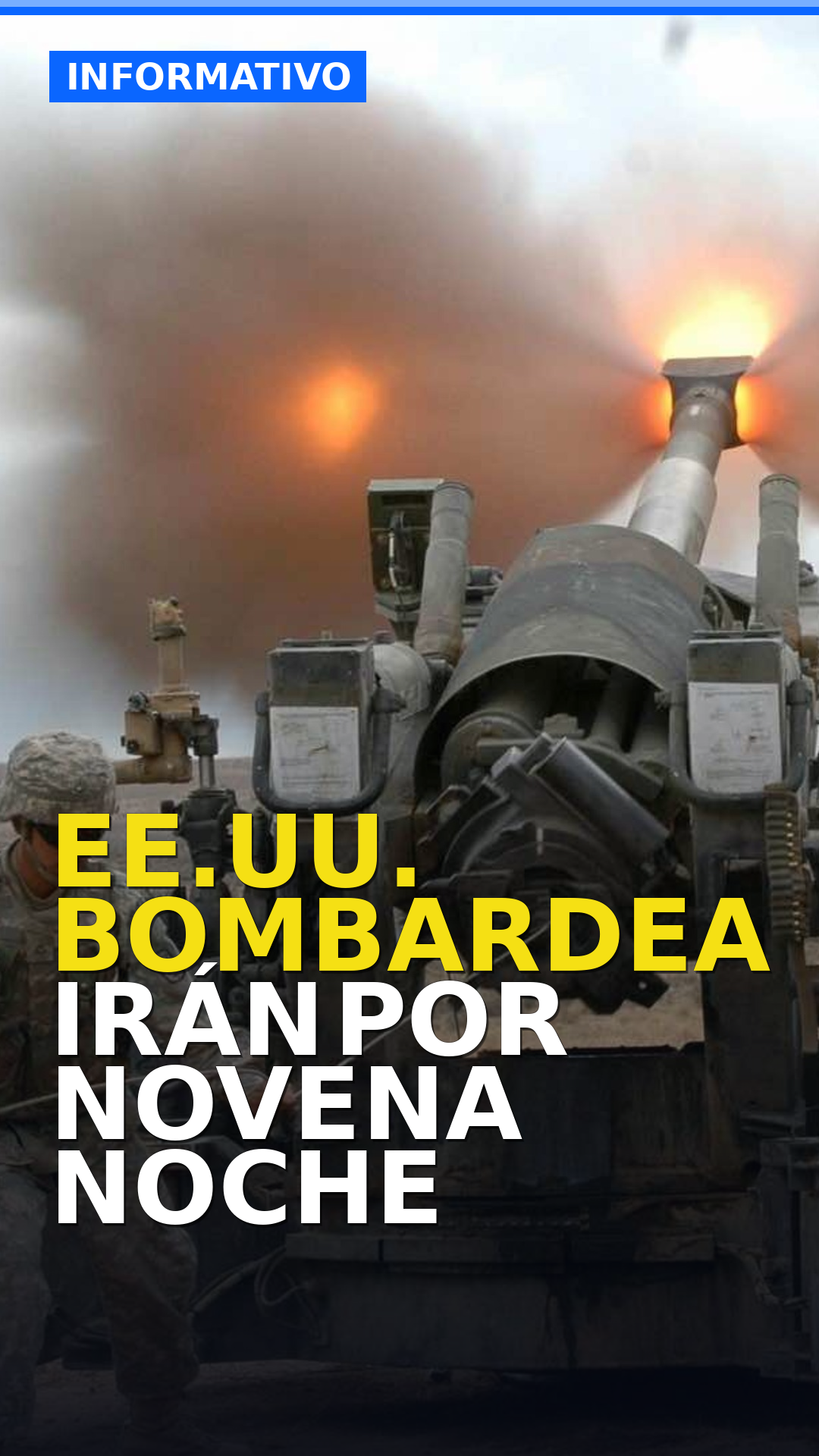 EE.UU. BOMBARDEA IRÁN POR NOVENA NOCHE